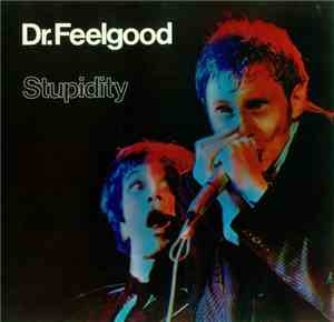 Dr. Feelgood - Stupidity