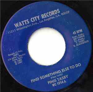 Finis Tasby - Find Something Else To Do