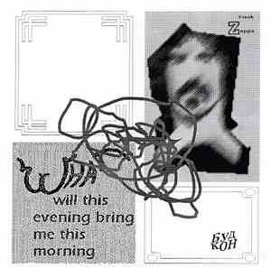 Frank Zappa - What Will This Evening Bring Me This Morning