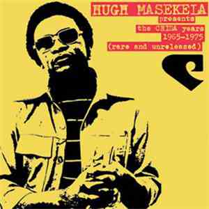 Hugh Masekela - The Chisa Years 1965–1975 (Rare And Unreleased)