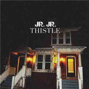 Jr. Jr. - Thistle