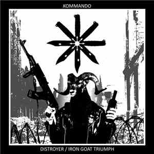 Kommando  - Distroyer / Iron Goat Triumph