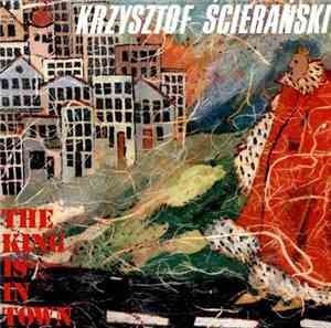 Krzysztof Ścierański - The King Is In Town