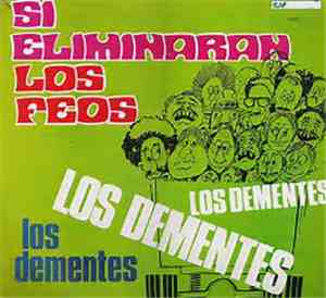 Los Dementes - Si Eliminaran Los Feos