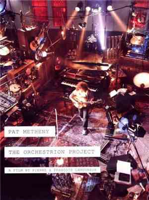 Pat Metheny - The Orchestrion Project