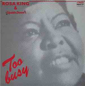 Rosa King & Upside Down  - Too Busy