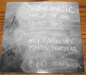 Slow Music - Live At The Croc 19 Oct 2005