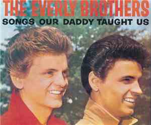 The Everly Brothers - Songs Our Daddy Taught Us