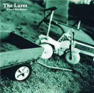 The Lures - When I Was Broken