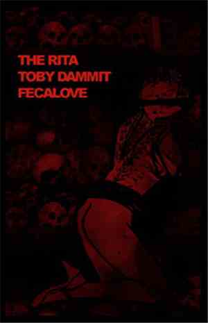 The Rita & Toby Dammit  & Fecalove - Collaboration