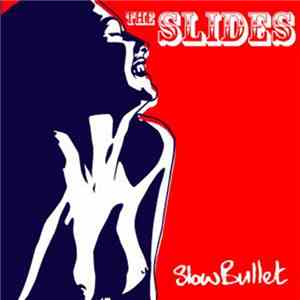 The Slides - Slow Bullet