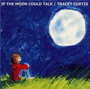 Tracey Curtis - If The Moon Could Talk