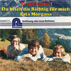 Trio Eugster - Du Bisch Die Richtig Für Mich / Fata Morgana
