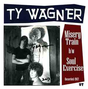 Ty Wagner - Misery Train / Soul Exercise