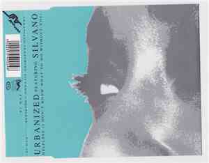 Urbanized Featuring Silvano - Helpless (I Don't Know What To Do Without You ...
