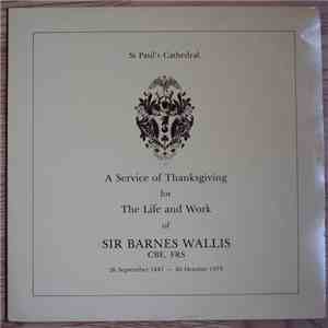 Various - A Service Of Thanksgiving For The Life And Work Of Sir Barnes Wal ...