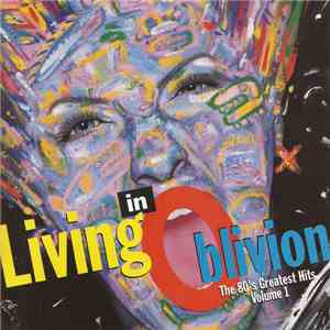 Various - Living In Oblivion (The 80's Greatest Hits - Volume 1)