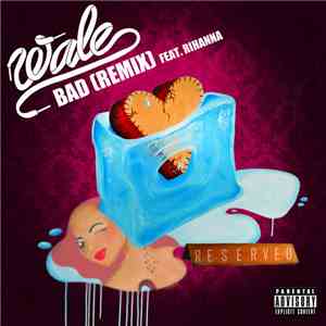 Wale Feat. Rihanna - Bad (Remix)