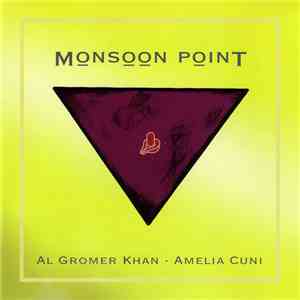 Al Gromer Khan & Amelia Cuni - Monsoon Point