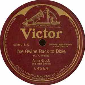 Alma Gluck - I'sa Gwine Back To Dixie