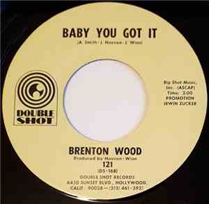 Brenton Wood - Baby You Got It
