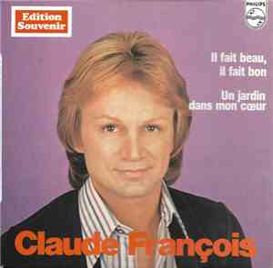 Claude François - Il Fait Beau, Il Fait Bon / Un Jardin Dans Mon Coeur