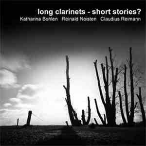 Claudius Reimann, Katharina Bohlen - long clarinets - short stories?