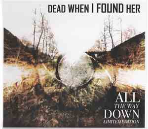 Dead When I Found Her - All The Way Down