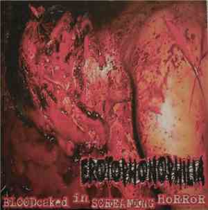 Erotophonophilia - Bloodcaked In Screaming Horror