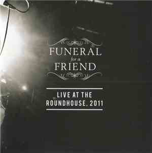 Funeral For A Friend - Live At The Roundhouse, 2011