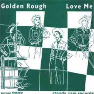 Golden Rough / Love Me - Bells Of Sunday / Stacy