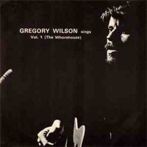 Gregory Wilson - Vol. 1 (The Whorehouse)