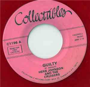 Herb Johnson And The Cruisers  - Guilty / Have You Heard