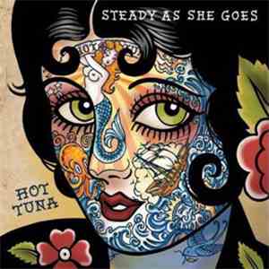 Hot Tuna - Steady As She Goes
