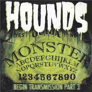 Hounds  - Begin Transmission Part 3