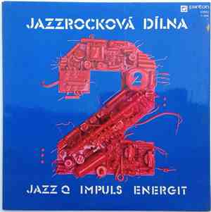 Jazz Q / Impuls / Energit - Jazzrocková Dílna 2