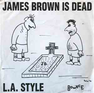 L.A. Style - James Brown Is Dead