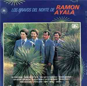 Los Bravos del Norte de Ramón Ayala - Con Razon o Sin Razon