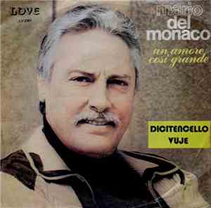 Mario del Monaco - Un Amore Così Grande / Dicitencello Vuje