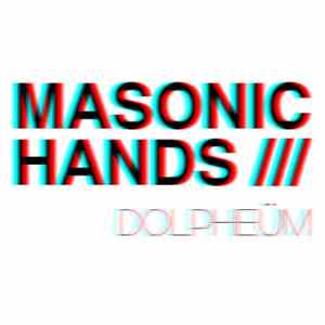 Masonic Hands - DOLPHEÜM