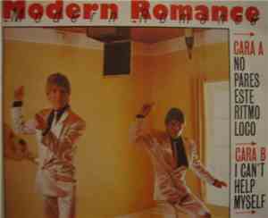 Modern Romance - No Pares Este Ritmo Loco / I Can't Help Myself