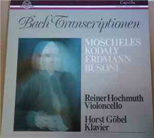 Moscheles - Kodaly, Erdmann, Busoni, Reiner Hochmuth, Horst Göbel - Bach Tr ...
