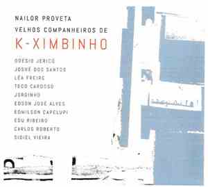 Nailor Proveta Azevedo - Velhos Companheiros de K - Ximbinho