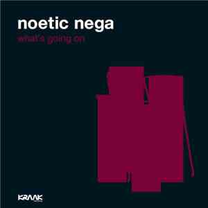 Noetic Nega - What's Going On