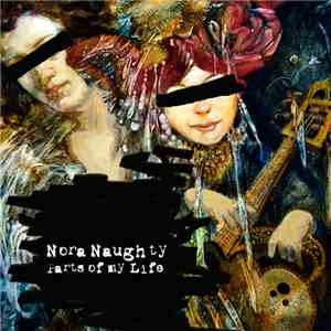 Nora Naughty - Parts Of My Life