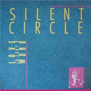 Silent Circle - Love Is Just A Word