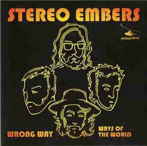 Stereo Embers - Wrong Way / Ways Of The World