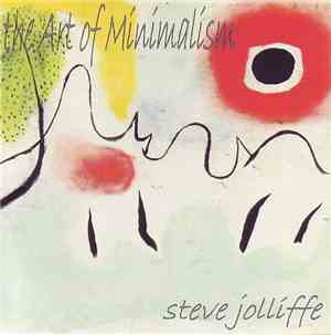 Steve Jolliffe - The Art Of Minimalism