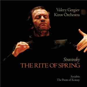 Stravinsky, Scriabin : Kirov Orchestra, Valery Gergiev - The Rite Of Spring ...
