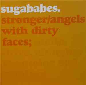 Sugababes - Stronger / Angels With Dirty Faces